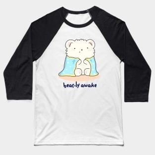 Bearly Awake Cute Bear Pun Baseball T-Shirt